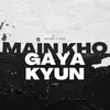 About Main Kho Gaya Kyun Song